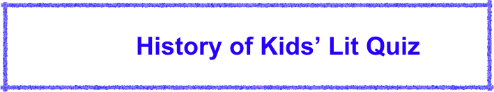          History of Kids’ Lit Quiz